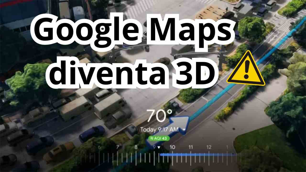 Google Maps Si Rinnova Scopri La Nuova Funzione Di Navigazione Tecnoguide